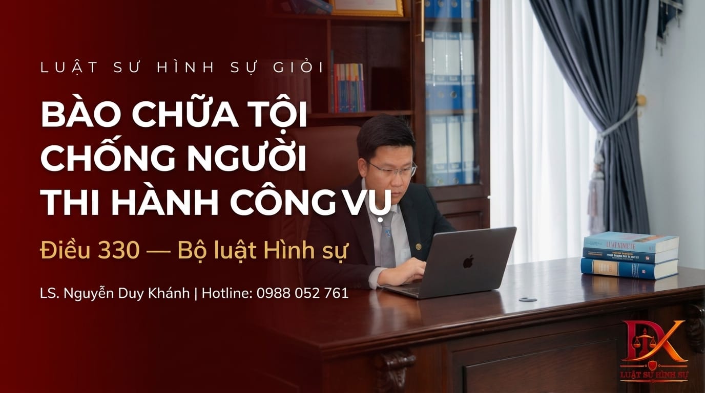 Tội Chống Người Thi Hành Công Vụ Theo Điều 330 BLHS 1 Luật sư Nguyễn Duy Khánh bào chữa tội chống người thi hành công vụ Điều 330 Bộ luật Hình sự