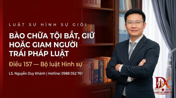Tội bắt giữ hoặc giam người trái pháp luật theo Điều 157 BLHS